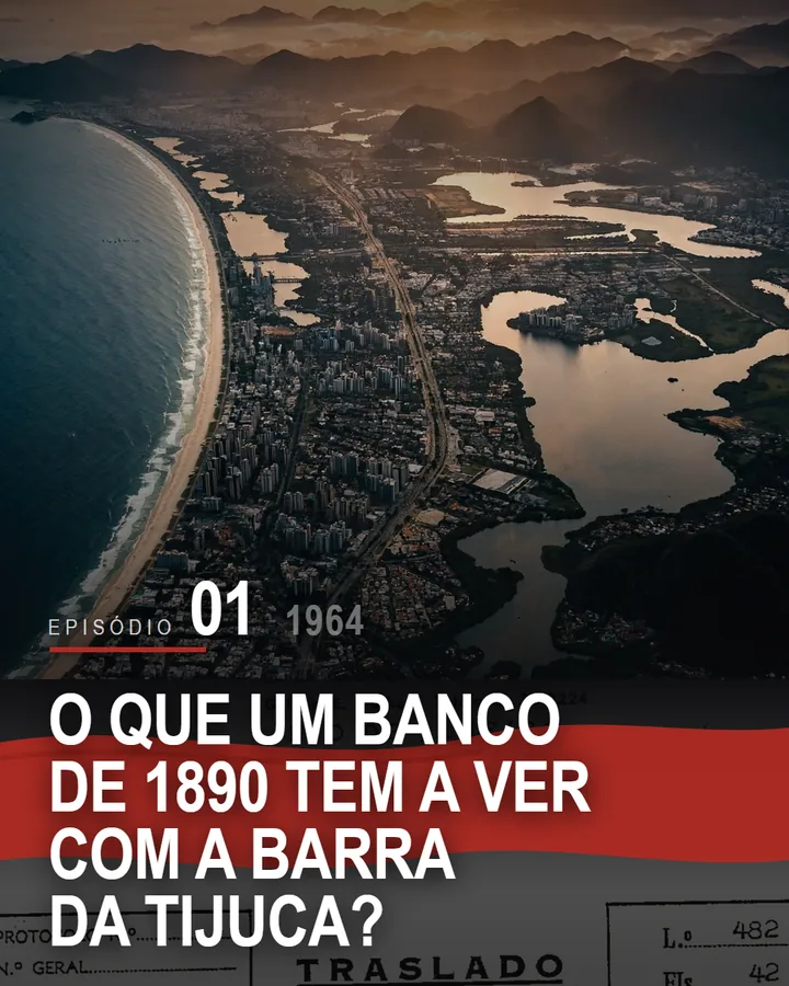 Capa do episódio 1 da série do Banco de Crédito Móvel: O que um banco de 1890 tem a ver com a Barra da Tijuca?