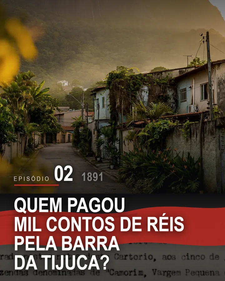 Capa do episódio 2 da série do Banco de Crédito Móvel: Quem pagou mil contos de réis pela Barra da Tijuca?