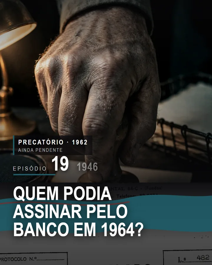 Capa do episódio 19 da série do Banco de Crédito Móvel: Quem podia assinar pelo banco em 1964?