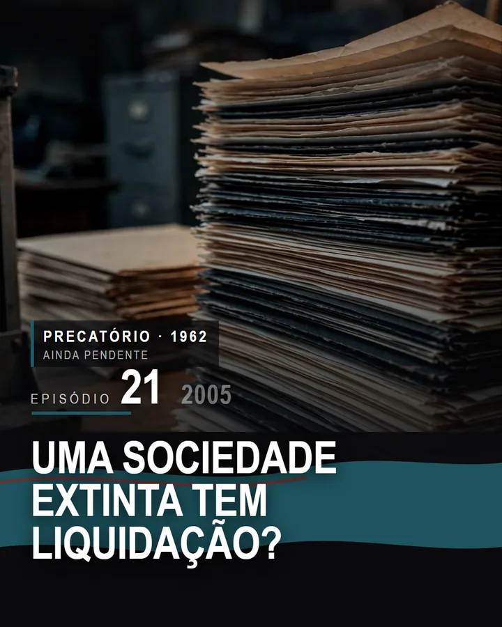 Capa do episódio 21 da série do Banco de Crédito Móvel: Uma sociedade extinta tem liquidação?